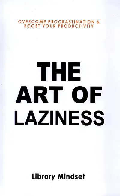 The Art of Laziness